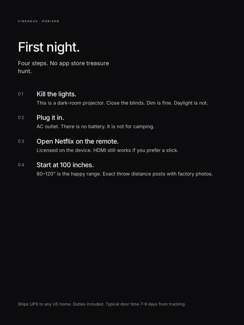 Horizon first night — four steps. Dark room, plug in, Netflix on the remote, start at 100 inches.